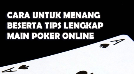 tips lengkap main poker online